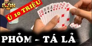 7+ Mẹo Đánh Tá Lả Ăn Chắc Trên Bàn Chơi Của Nhà Cái IWIN
