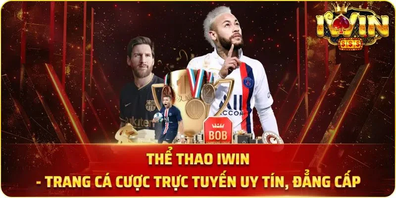 Thể Thao IWIN – Sàn Cá Độ Đỉnh Cao #1, Kèo Chơi Bạc Tỷ 2 Một số ưu điểm của sàn cá cược thể thao IWIN bạn chắc chắn không muốn bỏ lỡ.